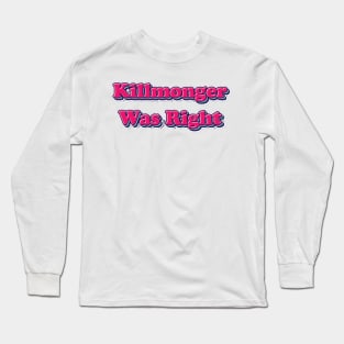 Killmonger Was Right Long Sleeve T-Shirt